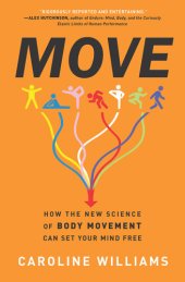 book Move: How the New Science of Body Movement Can Set Your Mind Free