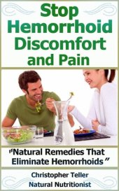 book Stop Hemorrhoid Discomfort and Pain: Natural Remedies That Eliminate Hemorrhoids