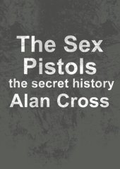 book The Sex Pistols: the secret history