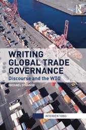 book Writing Global Trade Governance: Discourse And The WTO