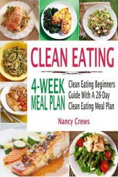 book Clean Eating 4-Week Meal Plan: Clean Eating Beginners Guide With A 28-Day Clean Eating Meal Plan