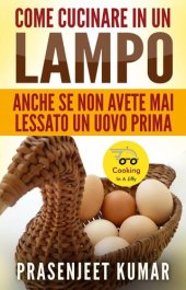 book Come Cucinare In Un Lampo: Anche Se Non Avete Mai Lessato Un Uovo Prima