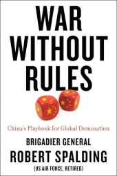 book War Without Rules: China's Playbook for Global Domination