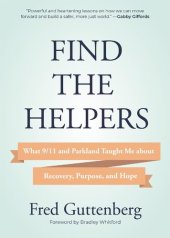 book Find the Helpers: What 9/11 and Parkland Taught Me About Recovery, Purpose, and Hope