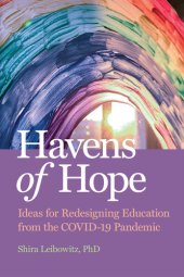 book Havens of Hope: Ideas for Redesigning Education from the COVID-19 Pandemic