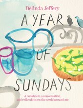 book A Year of Sundays : A cookbook, a conversation, and reflections on the world around me