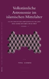 book Volkstümliche Astronomie im islamischen Mittelalter: Zur Bestimmung der Gebetszeiten und der Qibla bei al-Aṣbaḥī, Ibn Raḥīq und al-Fārisī