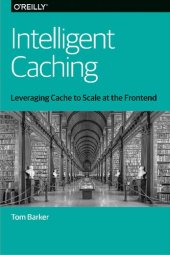 book Intelligent Caching: Leveraging Cache to Scale at the Frontend