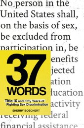 book 37 Words: Title IX and Fifty Years of Fighting Sex Discrimination