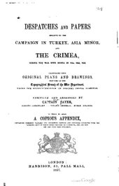 book Despatches and Papers, relative to the campaign in Turkey, Asia Minor, and the Crimea, during the war with Russia in 1854, 1855, 1856