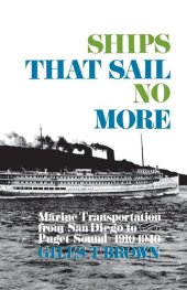 book Ships That Sail No More - Marine Transportation from San Diego to Puget Sound 1910–1940