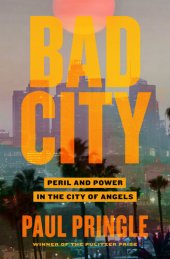 book Bad City - Peril and Power in the City of Angels