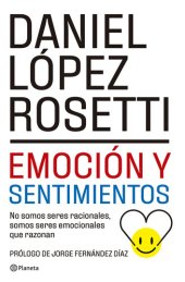 book Emoción y sentimientos (NE): No somos seres racionales somos seres emocionales que razonan