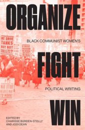 book Organize, Fight, Win = Black Communist Women's Political Writing