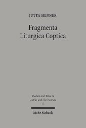 book Fragmenta Liturgica Coptica: Editionen und Kommentar liturgischer Texte der koptischen Kirche des ersten Jahrtausends