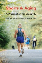 book Sports and Aging: A Prescription for Longevity