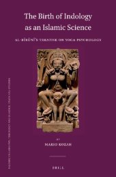 book The Birth of Indology as an Islamic Science: Al-Bīrūnī's Treatise on Yoga Psychology