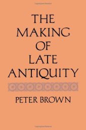 book The Making of Late Antiquity