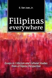 book Filipinas Everywhere: Essays in Criticism and Cultural Studies from a Filipino Perspective