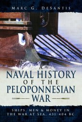 book A Naval History of the Peloponnesian War: Ships, Men and Money in the War at Sea, 431-404 BC