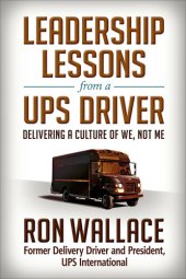 book Leadership Lessons from a UPS Driver: Delivering a Culture of We, Not Me