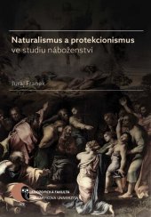 book Naturalismus a protekcionismus ve studio náboženství