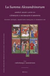 book La "Summa Alexandrinorum": Abrégé arabo-latin de l’"Éthique à Nicomaque" d’Aristote. Édition critique, traduction française et introduction