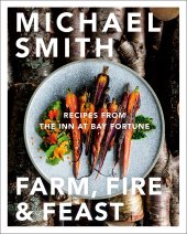 book Farm, Fire & Feast: Recipes from the Inn at Bay Fortune