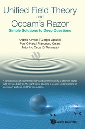 book Unified Field Theory and Occam's Razor: Simple Solutions to Deep Questions