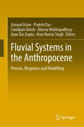 book Fluvial Systems in the Anthropocene: Process, Response and Modelling