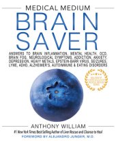 book Medical Medium Brain Saver: Answers to Brain Inflammation, Mental Health, OCD, Brain Fog, Neurological Symptoms, Addiction, Anxiety, Depression, Heavy Metals, Epstein-Barr Virus