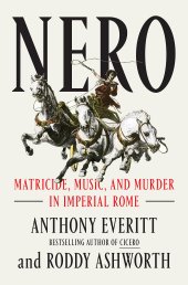 book Nero: Matricide, Music, and Murder in Imperial Rome