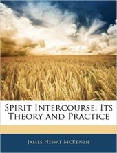 book Spirit intercourse, its theory and practice