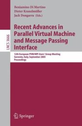 book Recent Advances in Parallel Virtual Machine and Message Passing Interface: 12th European PVM/MPI Users’ Group Meeting Sorrento, Italy, September 18-21, 2005. Proceedings