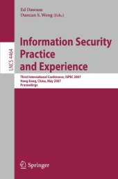 book Information Security Practice and Experience: Third International Conference, ISPEC 2007, Hong Kong, China, May 7-9, 2007. Proceedings