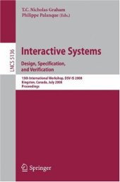 book Interactive Systems. Design, Specification, and Verification: 15th International Workshop, DSV-IS 2008 Kingston, Canada, July 16-18, 2008 Revised Papers