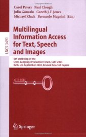 book Multilingual Information Access for Text, Speech and Images: 5th Workshop of the Cross-Language Evaluation Forum, CLEF 2004, Bath, UK, September 15-17, 2004, Revised Selected Papers