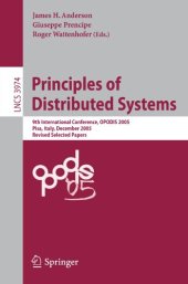 book Principles of Distributed Systems: 9th International Conference, OPODIS 2005, Pisa, Italy, December 12-14, 2005, Revised Selected Papers