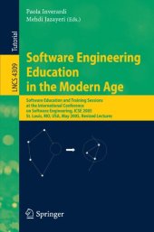 book Software Engineering Education in the Modern Age: Software Education and Training Sessions at the International Conference on Software Engineering, ICSE 2005, St. Louis, MO, USA, May 15-21, 2005, Revised Lectures