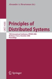 book Principles of Distributed Systems: 10th International Conference, OPODIS 2006, Bordeaux, France, December 12-15, 2006. Proceedings