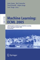 book Machine Learning: ECML 2005: 16th European Conference on Machine Learning, Porto, Portugal, October 3-7, 2005. Proceedings