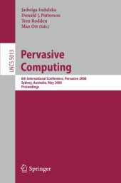 book Pervasive Computing: 6th International Conference, Pervasive 2008 Sydney, Australia, May 19-22, 2008 Proceedings