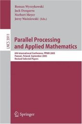 book Parallel Processing and Applied Mathematics: 6th International Conference, PPAM 2005, Poznań, Poland, September 11-14, 2005, Revised Selected Papers