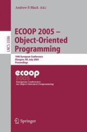 book ECOOP 2005 - Object-Oriented Programming: 19th European Conference, Glasgow, UK, July 25-29, 2005. Proceedings