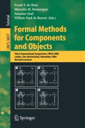 book Formal Methods for Components and Objects: Third International Symposium, FMCO 2004, Leiden, The Netherlands, November 2 – 5, 2004, Revised Lectures