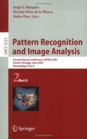 book Pattern Recognition and Image Analysis: Second Iberian Conference, IbPRIA 2005, Estoril, Portugal, June 7-9, 2005, Proceedings, Part II