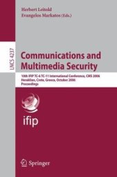 book Communications and Multimedia Security: 10th IFIP TC-6 TC-11 International Conference, CMS 2006, Heraklion, Crete, Greece, October 19-21, 2006. Proceedings