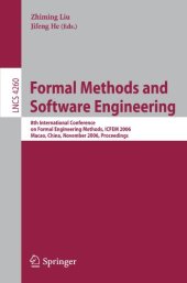 book Formal Methods and Software Engineering: 8th International Conference on Formal Engineering Methods, ICFEM 2006, Macao, China, November 1-3, 2006. Proceedings