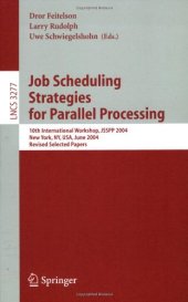 book Job Scheduling Strategies for Parallel Processing: 10th International Workshop, JSSPP 2004, New York, NY, USA, June 13, 2004. Revised Selected Papers