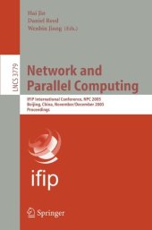 book Network and Parallel Computing: IFIP International Conference, NPC 2005, Beijing, China, November 30 - December 3, 2005. Proceedings